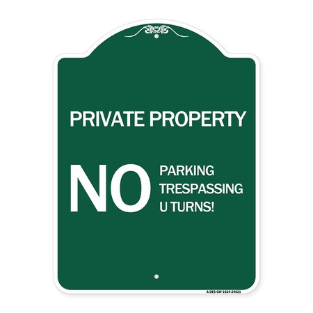 Private Property No Parking No Trespassing U Turns!, Green & White Aluminum Architectural Sign